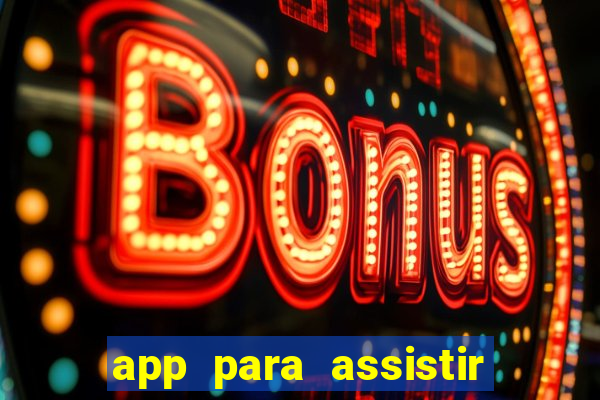 app para assistir todos os jogos de futebol